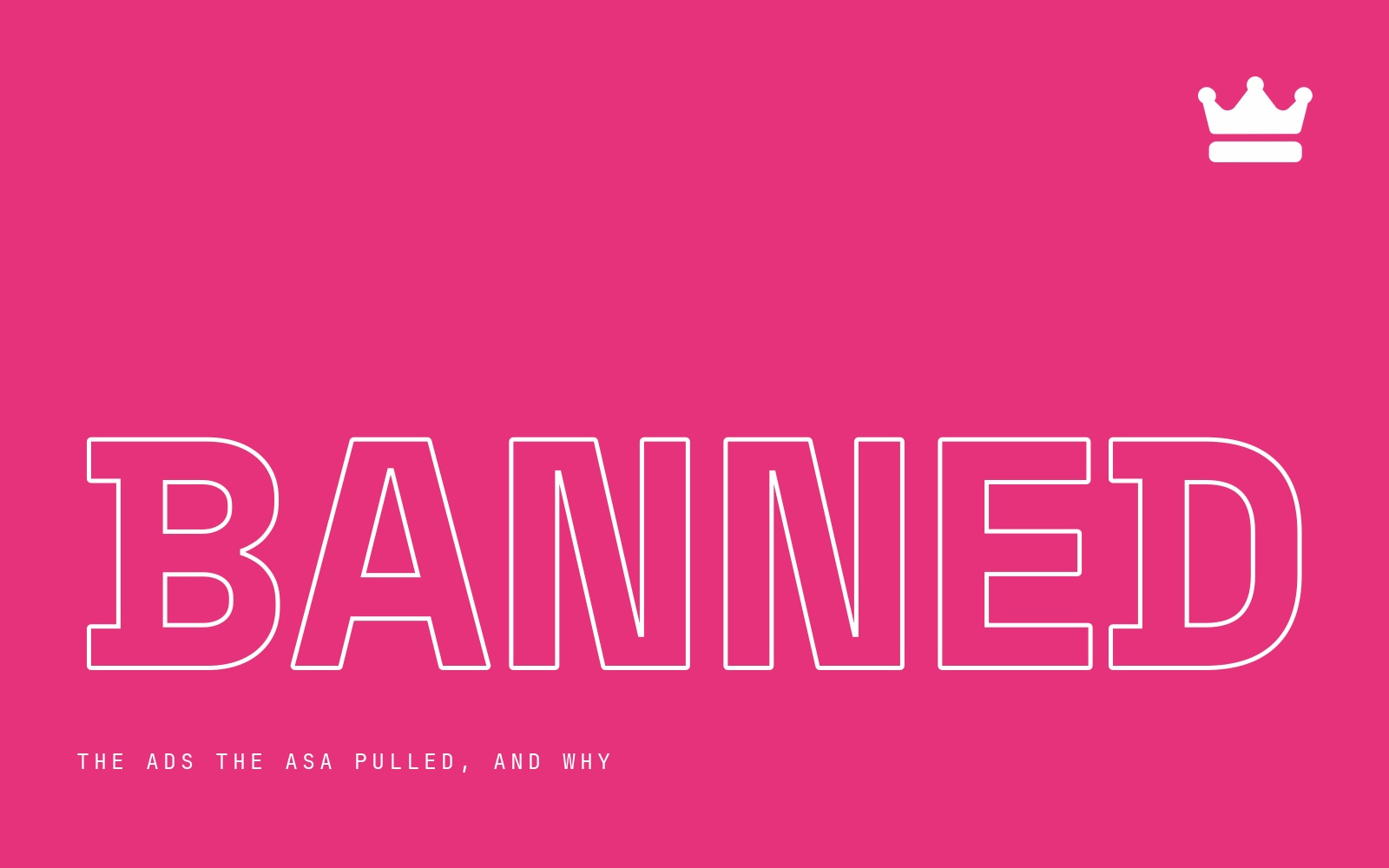 Ad Ranking cover: Banned. The UK adverts the ASA pulled and why